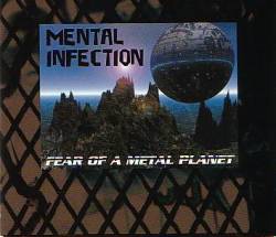 Mental Infection : Fear Of A Metal Planet